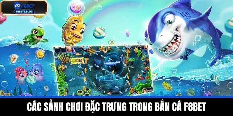 bắn cá f8bet 3 Các Sảnh Chơi Đặc Trưng Trong Bắn cá F8BET
