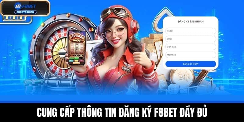 Đăng ký F8bet 2 Cung cấp thông tin đăng ký F8BET đầy đủ