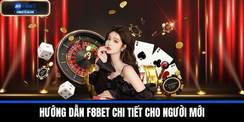 HƯỚNG DẪN F8BET 1 Hướng dẫn F8BET chi tiết cho người mới