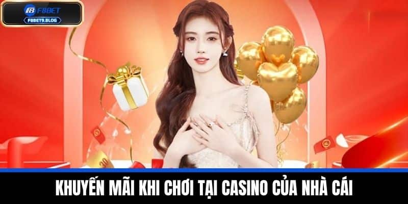 Khuyến mãi f8bet 3 Khuyến mãi khi chơi tại casino của nhà cái