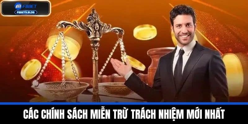 Miễn trừ trách nhiệm 1 Các chính sách miễn trừ trách nhiệm mới nhất
