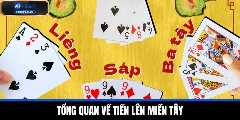 Tiến Lên Miền Tây - F8bet Hướng Dẫn Cách Chơi Và Luật Chơi Từ A-Z 2 Tổng quan về Tiến lên miền Tây